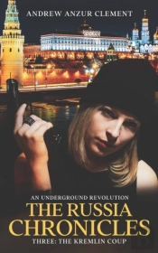 The Russia Chronicles. An Underground Revolution. Three