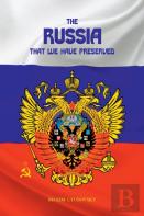 The Russia That We Have Preserved
