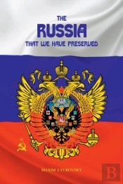The Russia That We Have Preserved