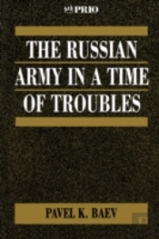 The Russian Army In A Time Of Troubles