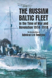 The Russian Baltic Fleet In The Time Of War And Revolution, 1914-1918