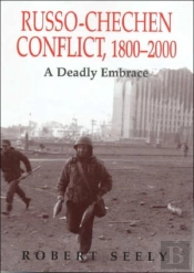 The Russian-Chechen Conflict 1800-2000