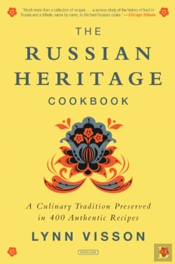 Bertrand.pt - The Russian Heritage Cookbook: A Culinary Tradition In Over 400 Recipes