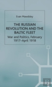The Russian Revolution And The Baltic Fleet