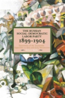 The Russian Social-Democratic Labour Party, 1899-1904