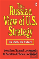The Russian View Of U.S. Strategy