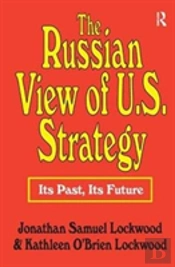 The Russian View Of U.S. Strategy