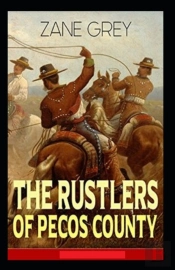 The Rustlers Of Pecos County Annotated