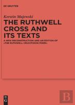 The Ruthwell Cross And Its Texts