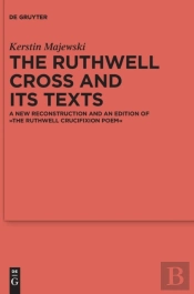 The Ruthwell Cross And Its Texts