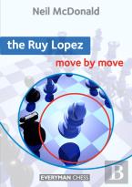 The Ruy Lopez: Move By Move