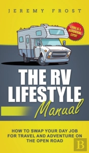 The Rv Lifestyle Manual: Living As A Boo