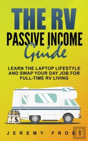 The Rv Passive Income Guide: Learn The L