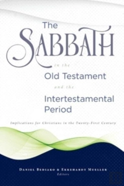 Bertrand.pt - The Sabbath In The Old Testament And The Intertestamental Period