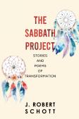 The Sabbath Project: Stories And Poems Of Transformation