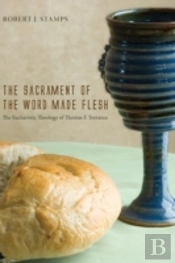 The Sacrament Of The Word Made Flesh