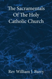 The Sacramentals Of The  Holy Catholic C
