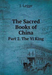 The Sacred Books Of China Part 2. The Yi King