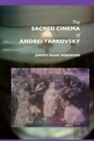 The Sacred Cinema Of Andrei Tarkovski