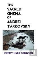 The Sacred Cinema Of Andrei Tarkovsky