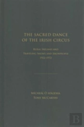 The Sacred Dance Of The Irish Circus
