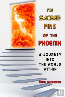 Bertrand.pt - The Sacred Fire Of The Phoenix: A Journe