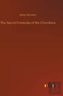 The Sacred Formulas Of The Cherokees