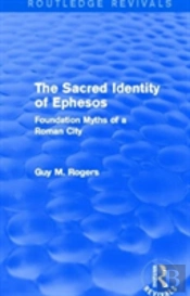 The Sacred Identity Of Ephesos (Routledge Revivals)