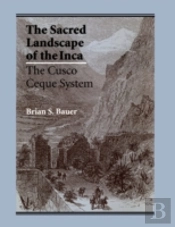 The Sacred Landscape Of The Inca