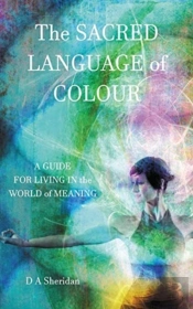 The Sacred Language Of Colour