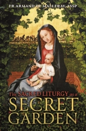 The Sacred Liturgy As A Secret Garden