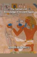The Sacred Lost Knowledge Of Ancient Egypt