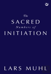 The Sacred Numbers Of Initiation