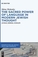 The Sacred Power Of Language In Modern Jewish Thought