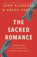 The Sacred Romance Revised And Updated Edition