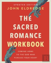 The Sacred Romance Workbook, Updated Edition