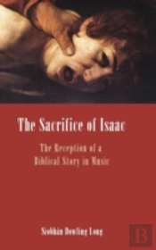 The Sacrifice Of Isaac: The Reception Of A Biblical Story In Music