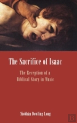 Bertrand.pt - The Sacrifice Of Isaac: The Reception Of A Biblical Story In Music