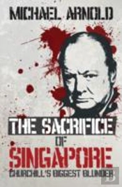 The Sacrifice Of Singapore