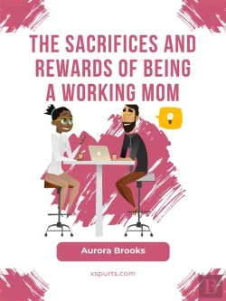 Bertrand.pt - The Sacrifices And Rewards Of Being A Working Mom