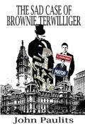 The Sad Case Of Brownie Terwilliger