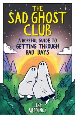 Bertrand.pt - The Sad Ghost Club: A Hopeful Guide To Getting Through Bad Days