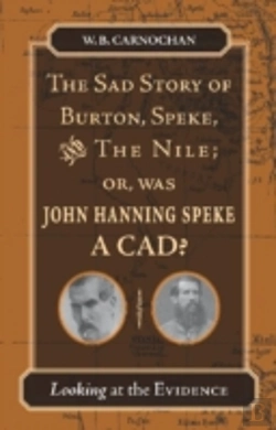Bertrand.pt - The Sad Story Of Burton, Speke, And The Nile; Or, Was John Hanning Speke A Cad?