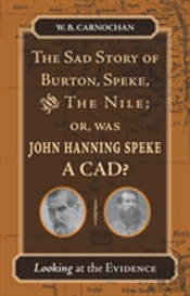 The Sad Story Of Burton, Speke, And The Nile; Or, Was John Hanning Speke A Cad?