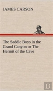 The Saddle Boys In The Grand Canyon Or The Hermit Of The Cave