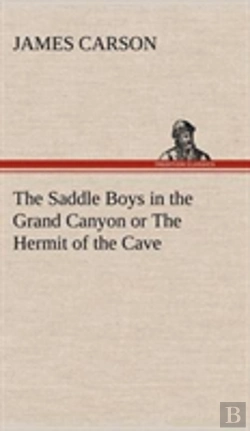 Bertrand.pt - The Saddle Boys In The Grand Canyon Or The Hermit Of The Cave