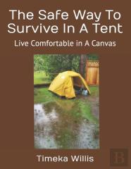The Safe Way To Survive In A Tent