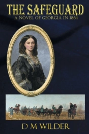 The Safeguard: A Novel Of Georgia In 1864