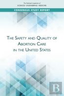 The Safety And Quality Of Abortion Care In The United States