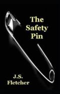 The Safety Pin Joseph Smith Fletcher